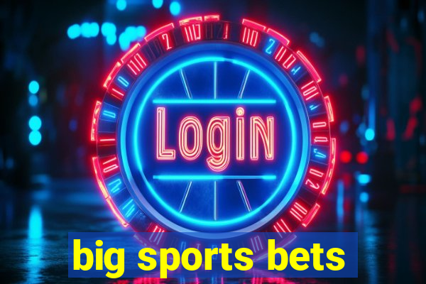 big sports bets