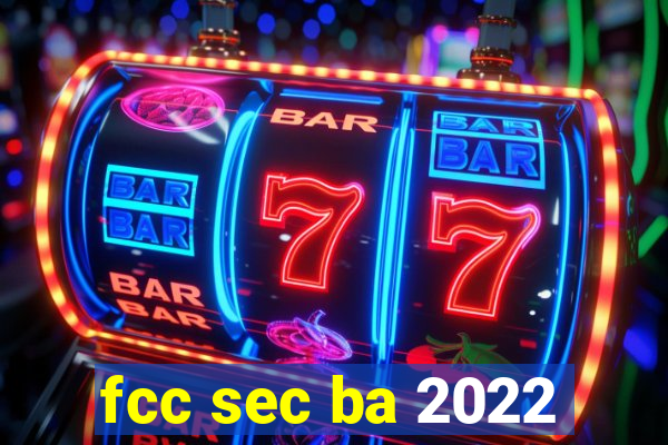 fcc sec ba 2022