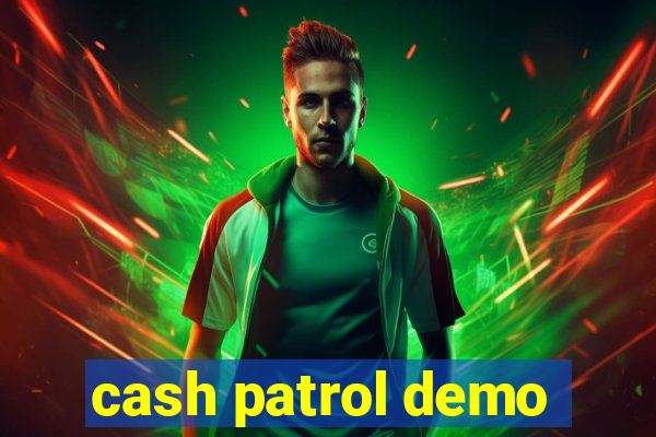 cash patrol demo