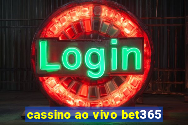 cassino ao vivo bet365