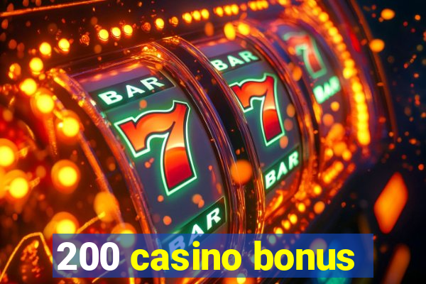 200 casino bonus