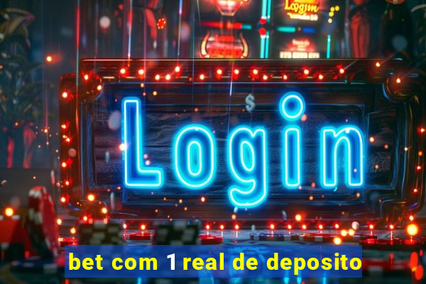 bet com 1 real de deposito