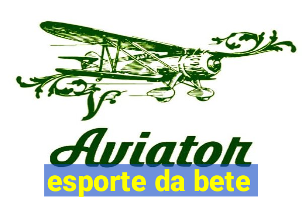 esporte da bete