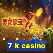 7 k casino