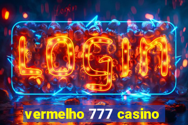 vermelho 777 casino