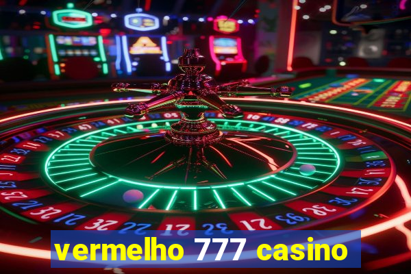 vermelho 777 casino