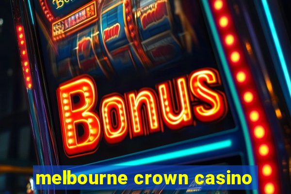 melbourne crown casino