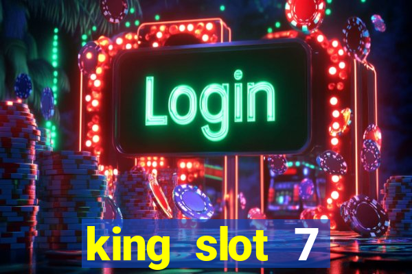 king slot 7 reclame aqui