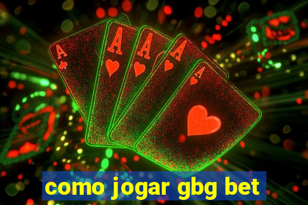 como jogar gbg bet