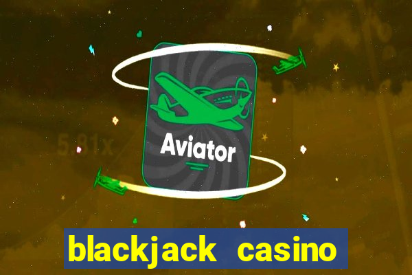 blackjack casino online game