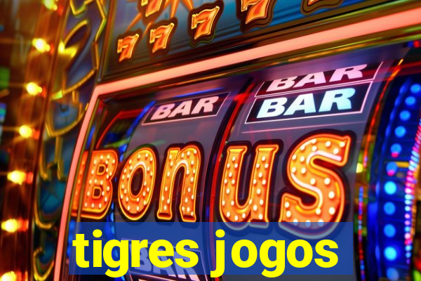 tigres jogos