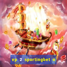 vp 2 sportingbet o que significa