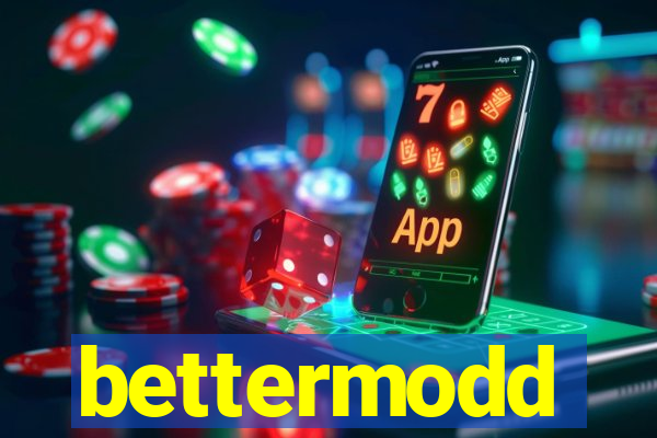 bettermodd