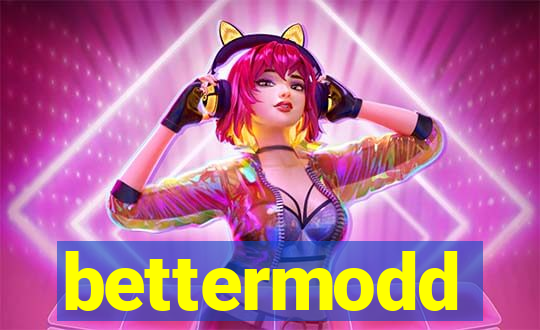 bettermodd