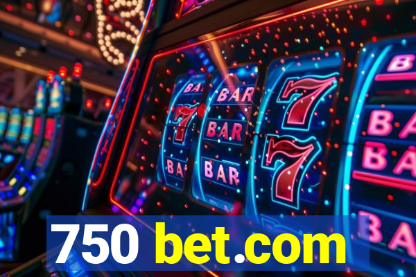 750 bet.com