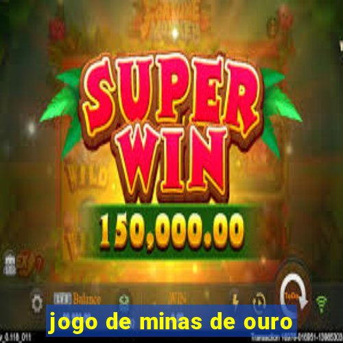 jogo de minas de ouro