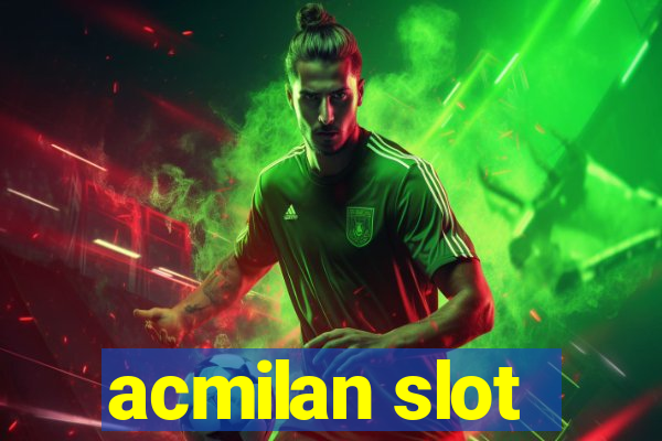 acmilan slot