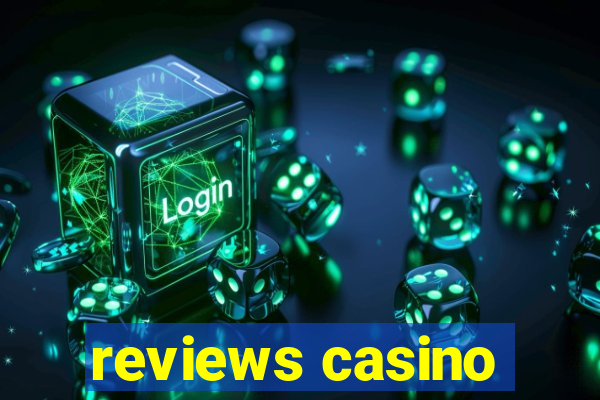 reviews casino