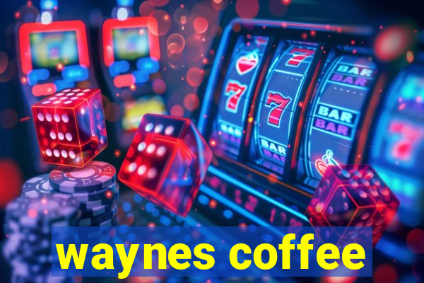 waynes coffee