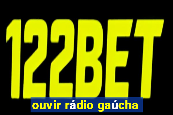 ouvir rádio gaúcha