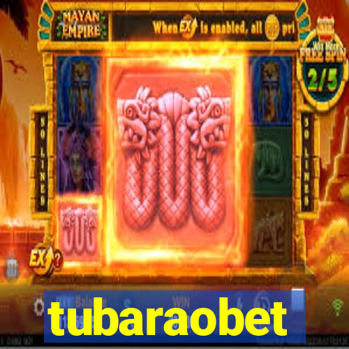 tubaraobet