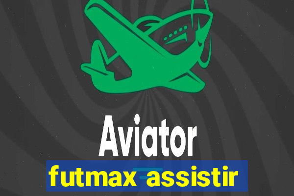 futmax assistir