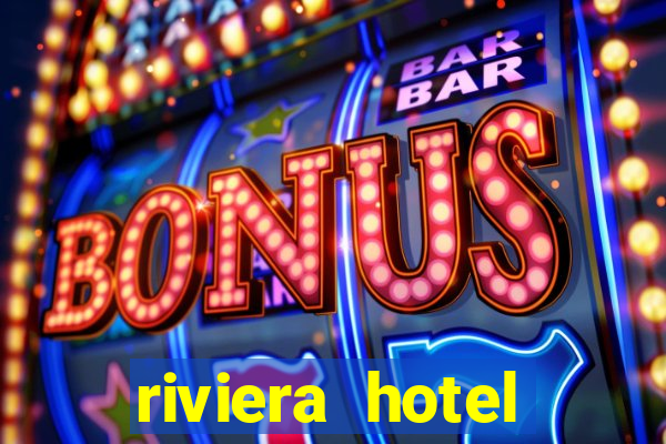 riviera hotel casino vegas