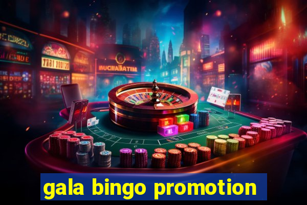 gala bingo promotion