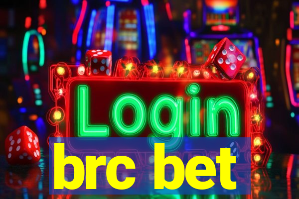 brc bet