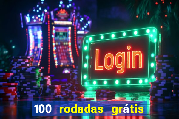 100 rodadas grátis no cadastro