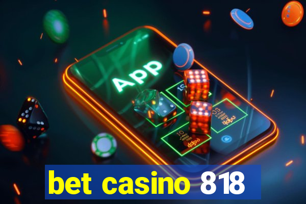 bet casino 818