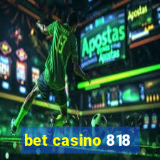 bet casino 818