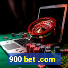 900 bet .com