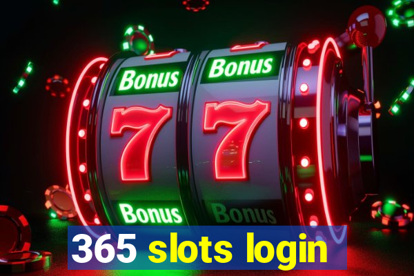 365 slots login