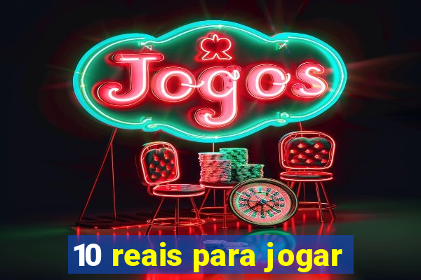 10 reais para jogar