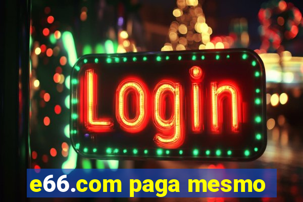 e66.com paga mesmo