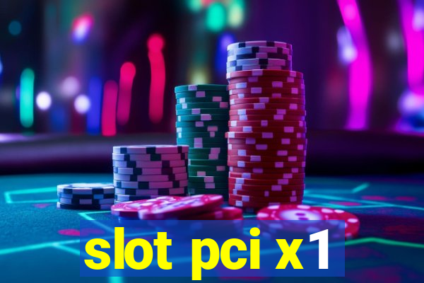 slot pci x1