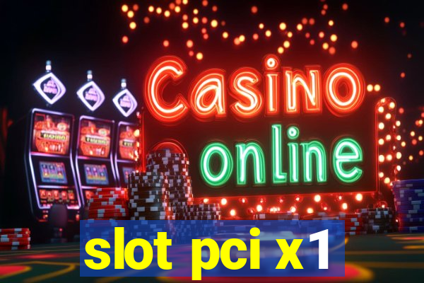 slot pci x1