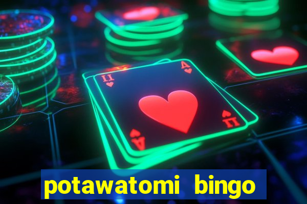 potawatomi bingo casino milwaukee wisconsin