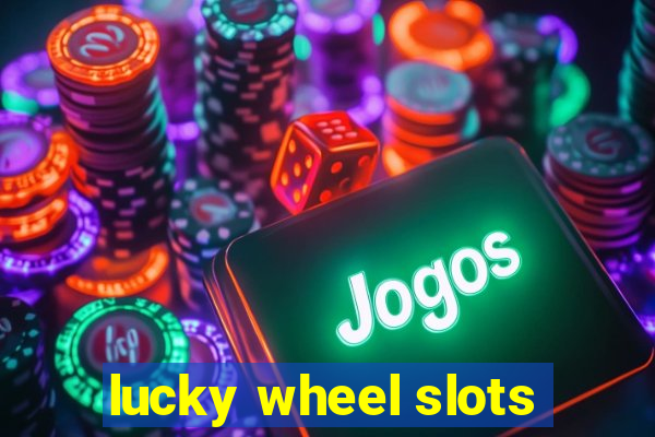 lucky wheel slots