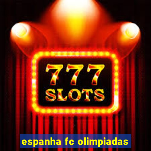 espanha fc olimpiadas