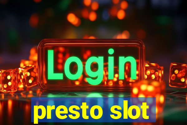 presto slot