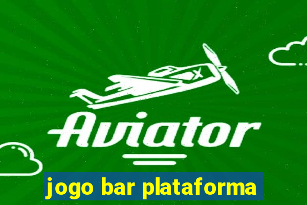 jogo bar plataforma