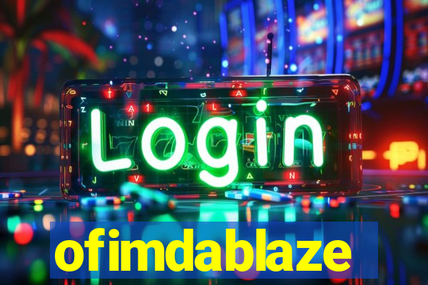 ofimdablaze