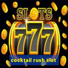 cocktail rush slot