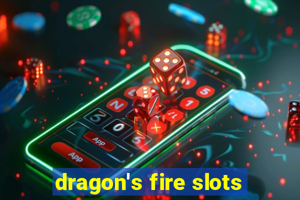 dragon's fire slots