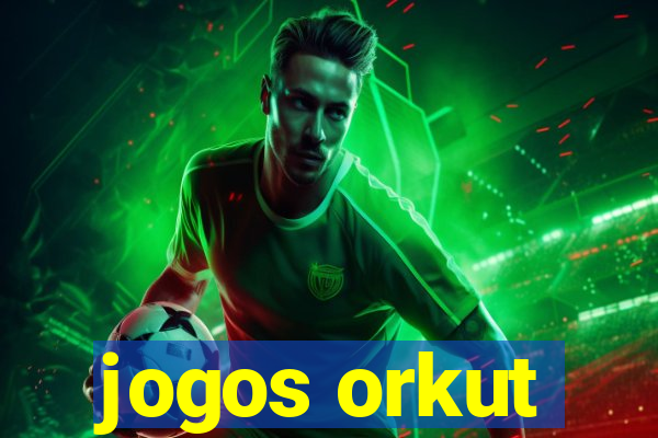 jogos orkut