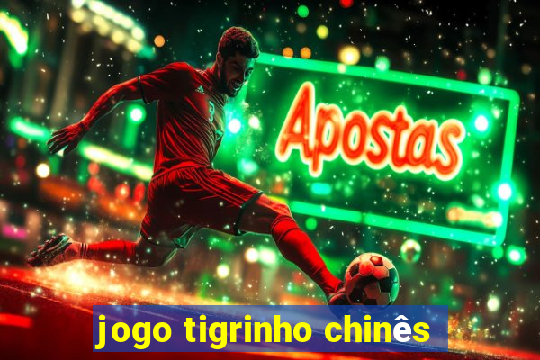 jogo tigrinho chinês