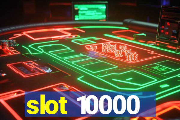 slot 10000