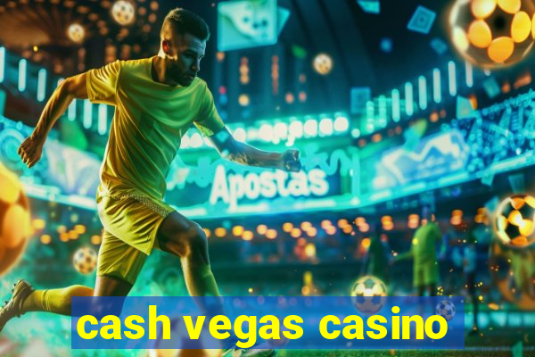 cash vegas casino